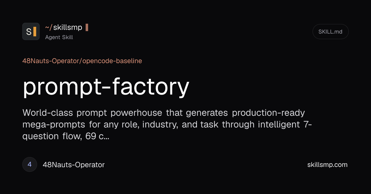 prompt-factory - Agent Skill by 48Nauts-Operator | SkillsMP