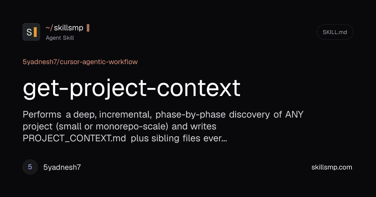 get-project-context - Agent Skill by 5yadnesh7 | SkillsMP
