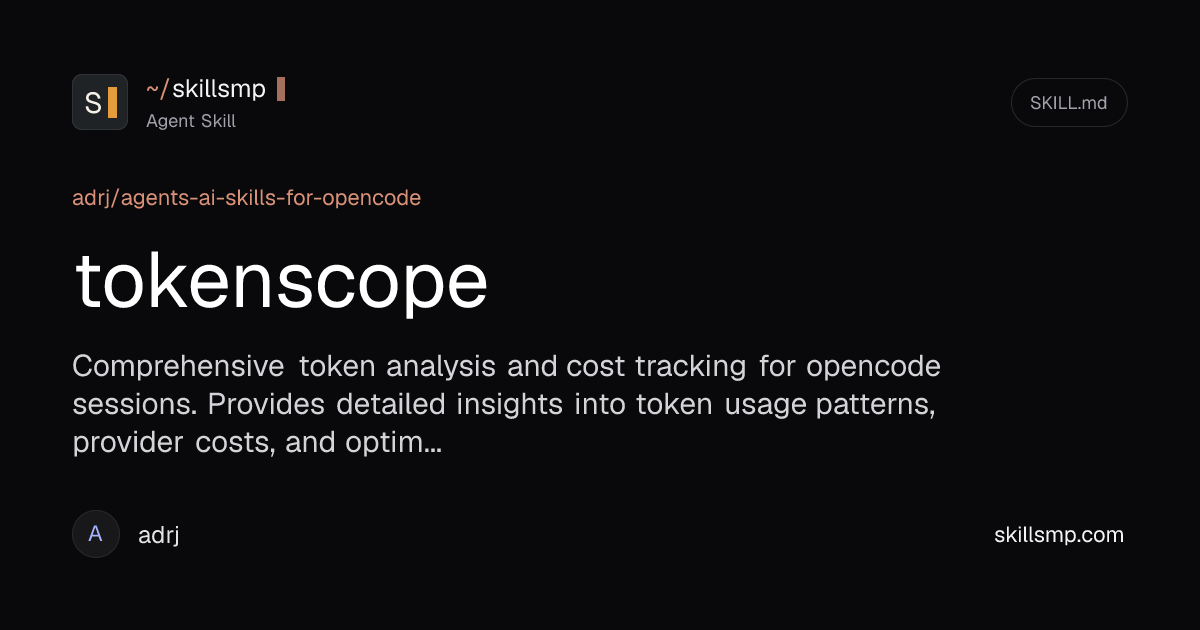 tokenscope - Agent Skill by adrj | SkillsMP