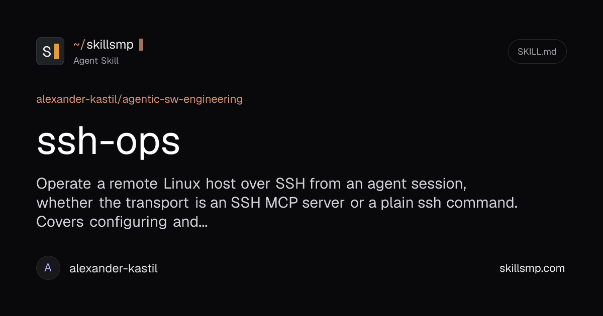 ssh-ops Agent Skill | alexan/agentic-s~105xmhz | SkillsMP