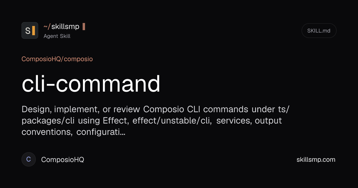 cli-command | ComposioHQ/composio Agent Skill | SkillsMP