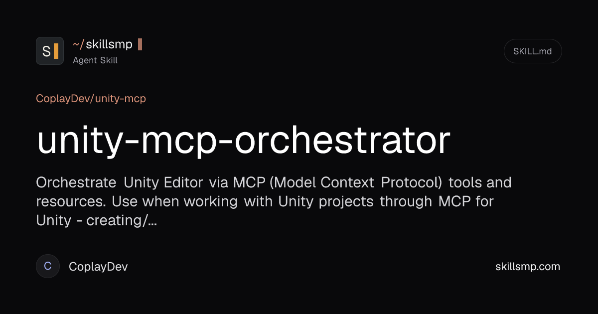 unity-mcp-orchestrator | Agent Skill | SkillsMP