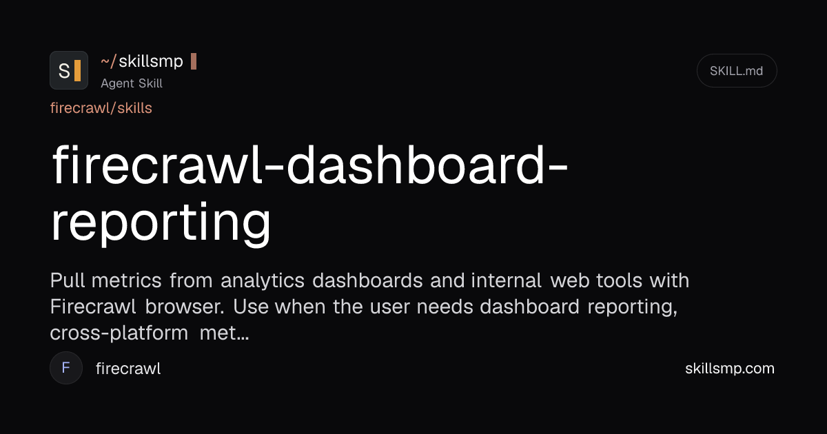 firecrawl-dashboard-reporting Agent Skill | firecrawl/skills