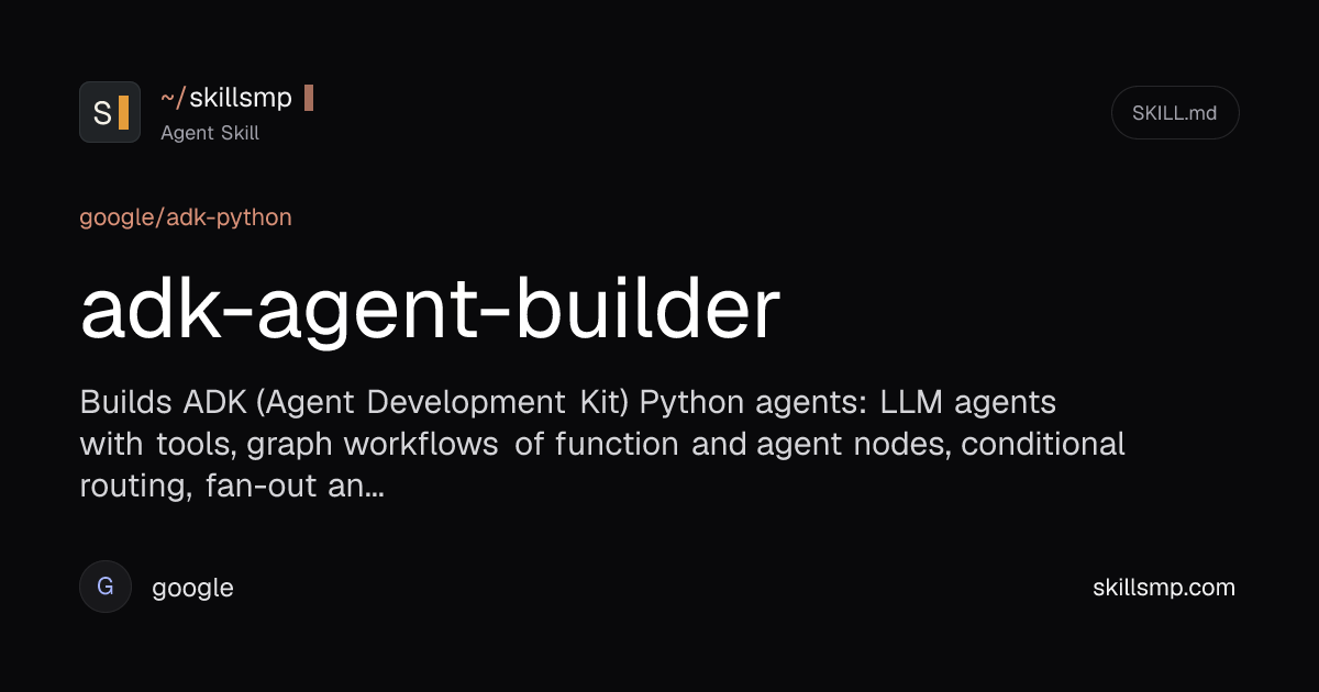 adk-agent-builder Agent Skill | SkillsMP
