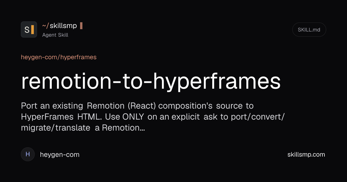 remotion-to-hyperframes Agent Skill | heygen-com/hyperframes