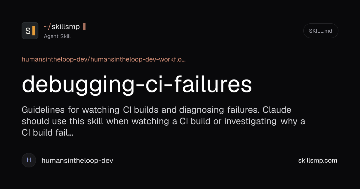debugging-ci-fa... - Agent Skills for Claude Code & Codex | SkillsMP