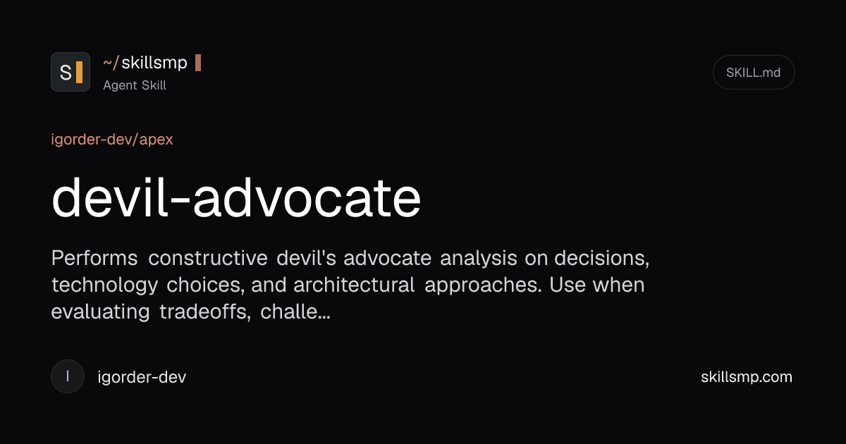 devil-advocate | igorder-dev/apex Agent Skill | SkillsMP