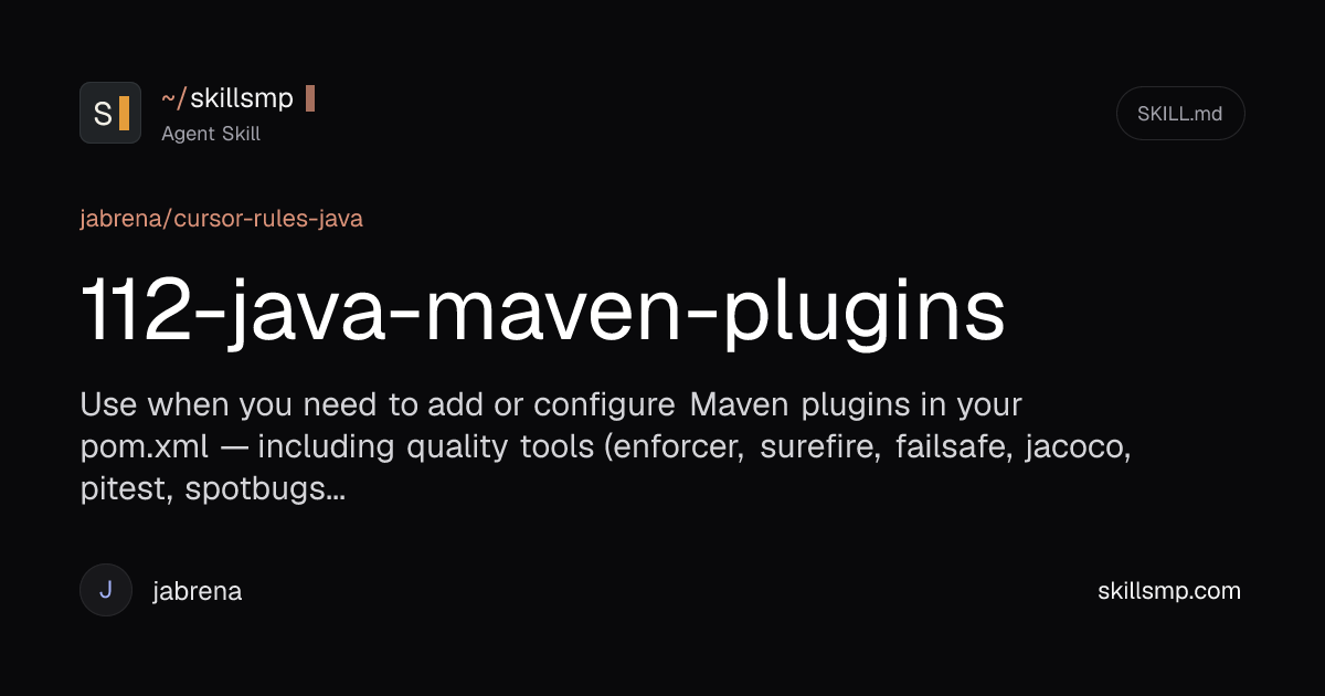 112-java-maven-plugins - Agent Skill by jabrena | SkillsMP