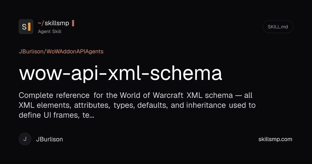 wow-api-xml-schema | Agent Skill | SkillsMP