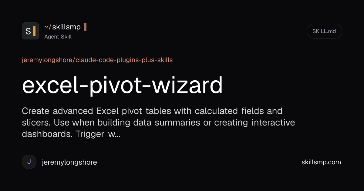excel-pivot-wizard | Agent Skill | SkillsMP