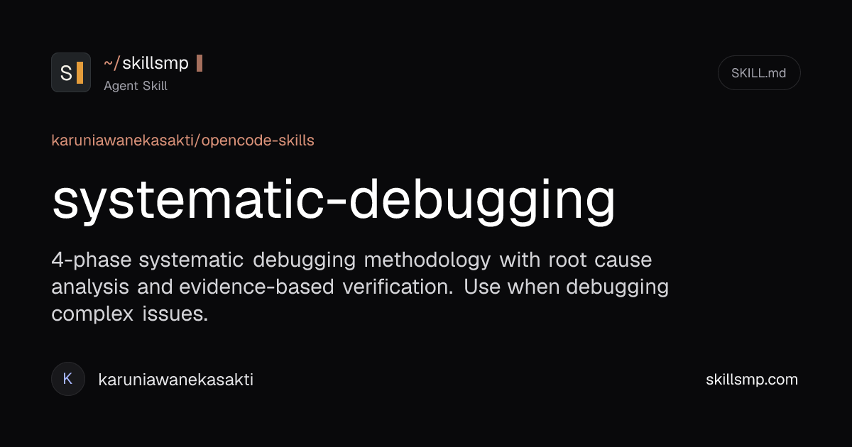 systematic-debugging Agent Skill | SkillsMP