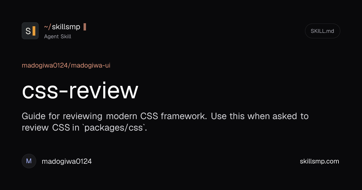 css-review | madogiwa0124/madogiwa-ui Agent Skill | SkillsMP