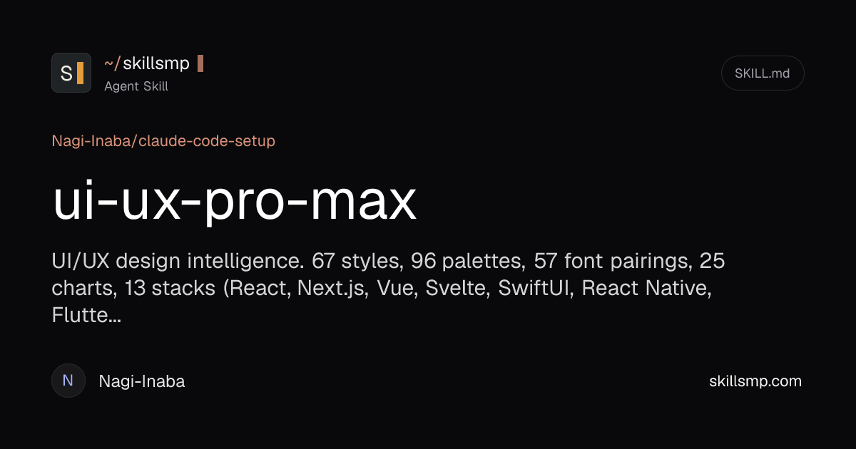 ui-ux-pro-max - Agent Skill by Nagi-Inaba | SkillsMP