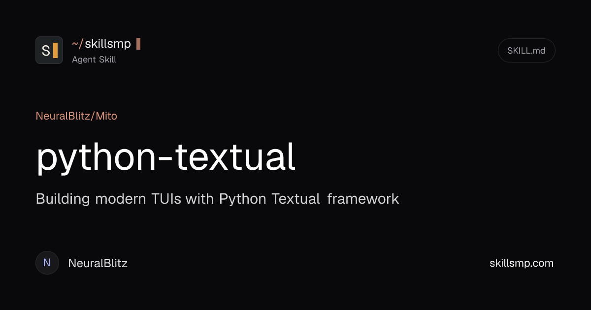 python-textual | NeuralBlitz/Mito Agent Skill | SkillsMP