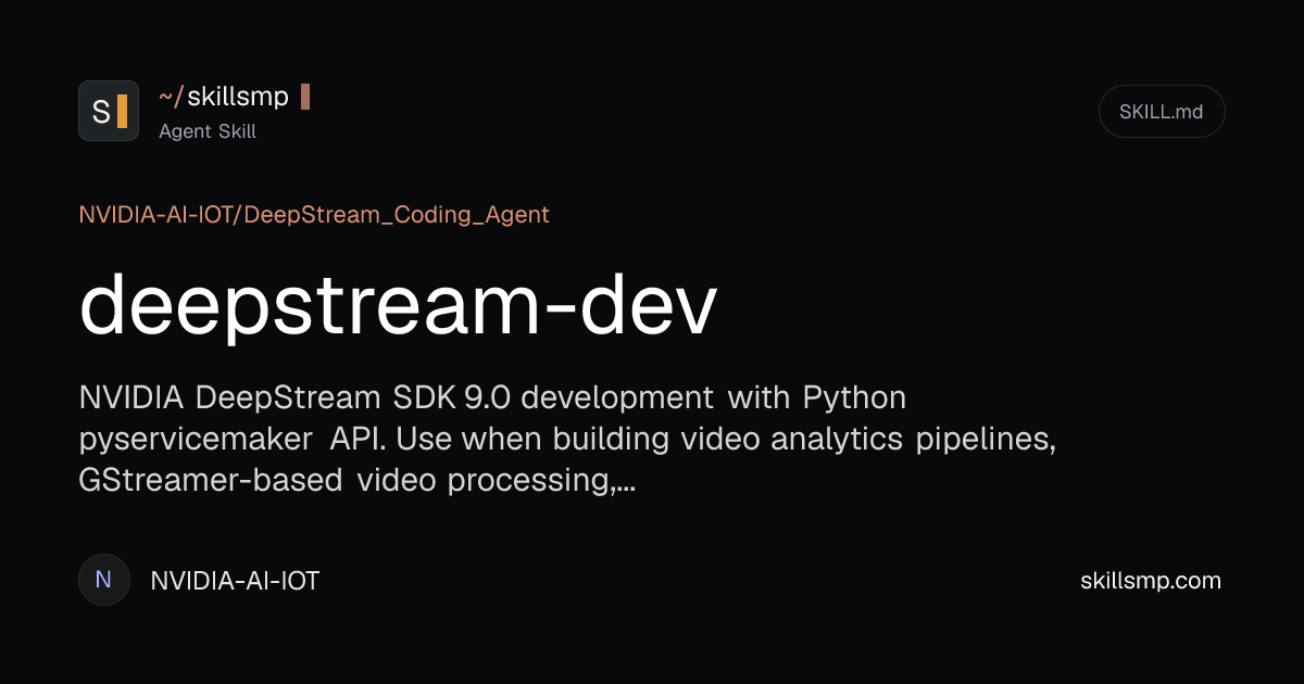 deepstream-dev | Agent Skill | SkillsMP