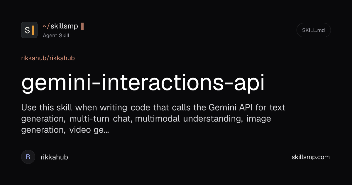 gemini-interactions-api | Agent Skill | SkillsMP