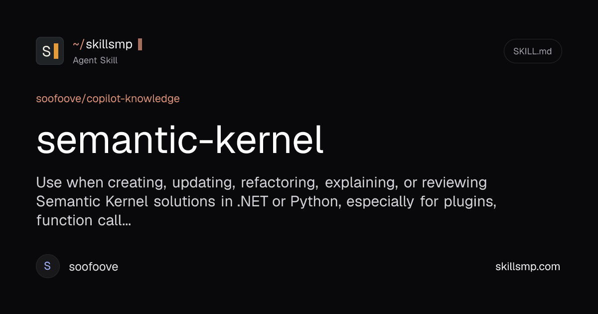 semantic-kernel - Agent Skill by soofoove | SkillsMP