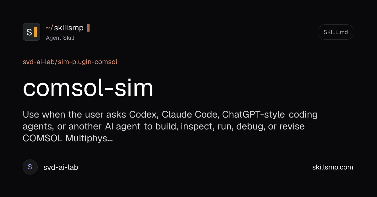 comsol-sim | Agent Skill | SkillsMP