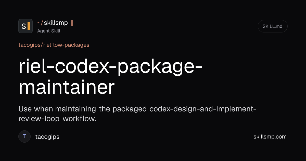 riel-codex-package-maintainer | Agent Skill | SkillsMP