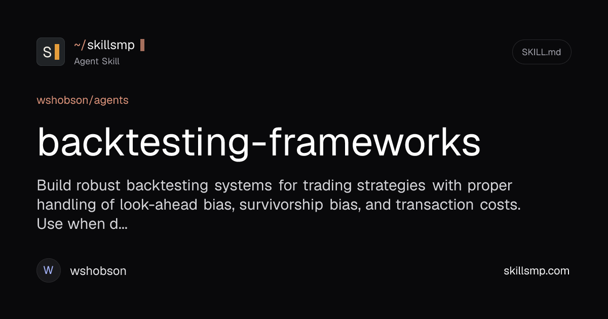 backtesting-frameworks Agent Skill | SkillsMP