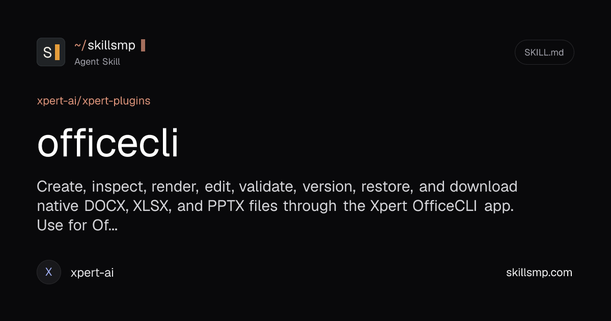 officecli | xpert-ai/xpert-plugins Agent Skill | SkillsMP