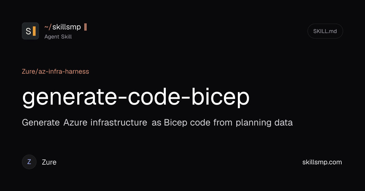 generate-code-bicep | Agent Skill | SkillsMP